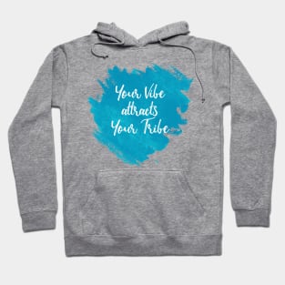 Your vibe attracts your tribe Hoodie